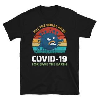 Kill The Serial Killer Covid-19 for Save The Earth Tshirt Short-Sleeve Unisex T-Shirt