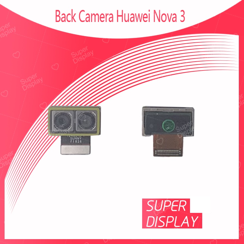 Huawei Nova 3 อะไหล่กล้องหลัง กล้องด้านหลัง Back Camera（ได้1ชิ้นค่ะ) สินค้าพร้อมส่ง คุณภาพดี อะไหล่มือถือ Super Display