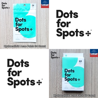 Dots for Spots® Hydrocolloid Acne Patch 24 or 60 Count แผ่นแปะสิว สำหรับใบหน้า แผ่นดูดซับสิว