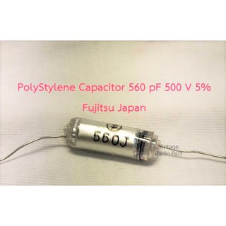 560pf 500v Polystyrene Capacitor Cใสยี่ห้อ FUJITSU JAPAN (ราคาต่อชิ้น)