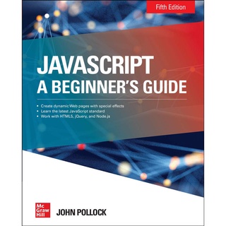 Javascript : A Beginners Guide (Beginners Guide)