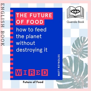 [Querida] Future of Food (Wired guides) : How to Feed the Planet without Destroying It by Matthew Reynolds