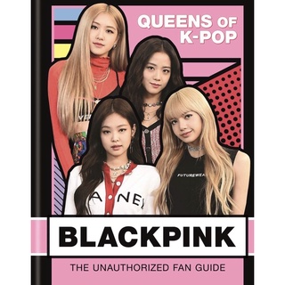 หนังสือ Blackpink: Queens of K-pop : The Unauthorized Fan Guide