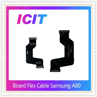 Board Flex Cable Samsung A80 อะไหล่สายแพรต่อบอร์ด Board Flex Cable (ได้1ชิ้นค่ะ) อะไหล่มือถือ คุณภาพดี ICIT-Display