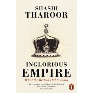 หนังสือใหม่พร้อมส่ง INGLORIOUS EMPIRE: WHAT THE BRITISH DID TO INDIA