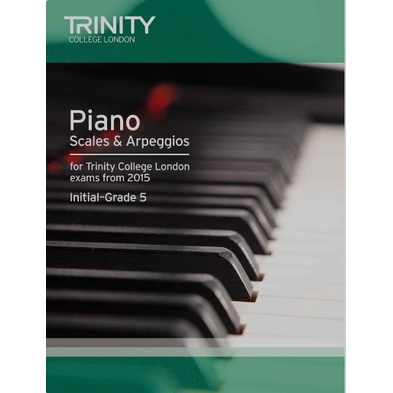 Piano Scales & Arpeggios from 2015,Initial–Grade 5 (Trinity)