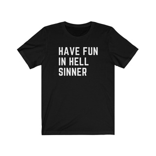 ถูกสุดๆพร้อมส่ง เสื้อยืดแขนสั้น ผ้าฝ้าย 100% พิมพ์ลาย Have Fun In Hell Sinner Humor Joke Pun Parody Text Meme หลากสี แฟช