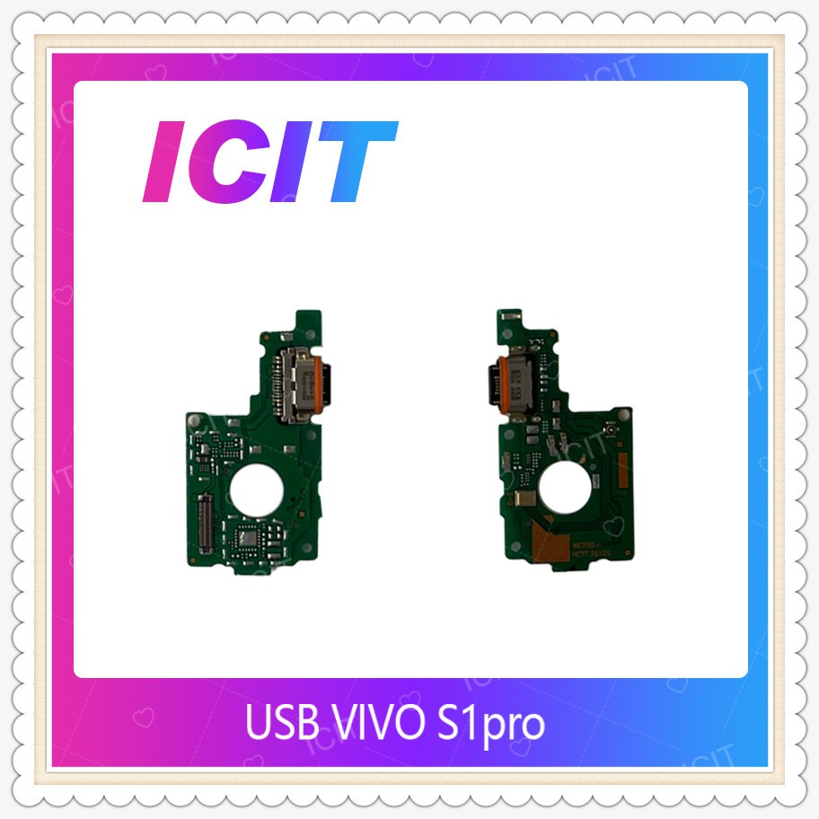 USB VIVO S1pro อะไหล่สายแพรตูดชาร์จ แพรก้นชาร์จ Charging Connector Port Flex Cable（ได้1ชิ้นค่ะ) ICIT