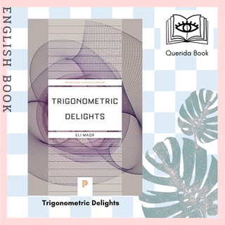 [Querida] หนังสือภาษาอังกฤษ Trigonometric Delights (Princeton Science Library) by Eli Maor