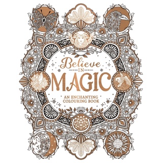 Believe in Magic: An Enchanting Colouring Book เชื่อในเวทมนตร์: สมุดระบายสีที่มีเสน่ห์