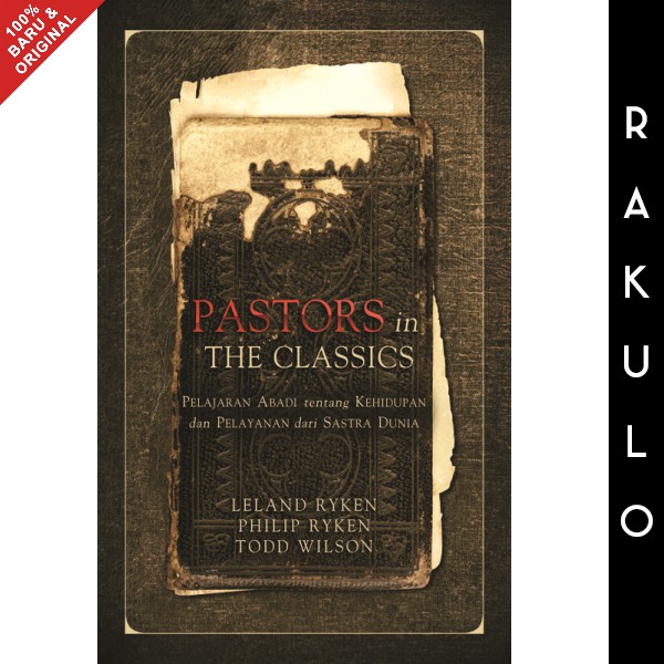 Pastors in the Classics - Leland Ryken, Leland Ryken, Philip Ryken & Todd Wilson