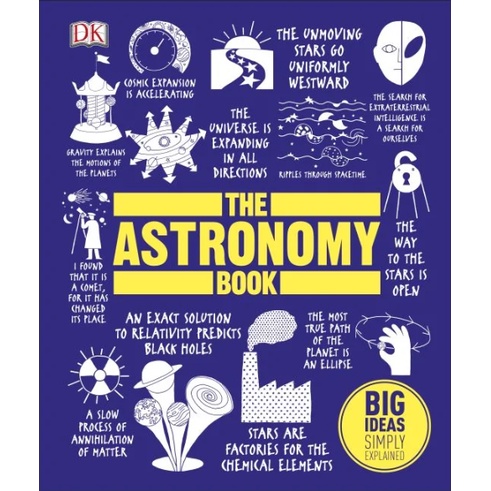 หนังสือ The Astronomy Book : Big Ideas Simply Explained   From the planets and stars to black holes and the Big Bang, we