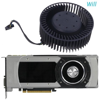 Will BFB0712HF พัดลมระบายความร้อนการ์ดจอ 65 มม. 12V 1.8A 4Pin สําหรับ NVIDIA GTX Titan GTX980 980Ti