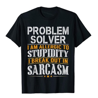 เสื้อยืดผ้าฝ้าย เสื้อยืด ผ้าฝ้าย พิมพ์ลาย Problem Solver Allergic To Stupidity Sarcasm สไตล์ยุโรป สําหรับผู้ชาย
