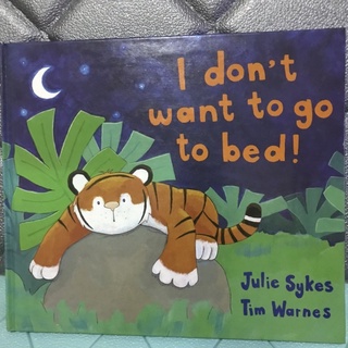 I don’t want to go to bed ! หนังสือนิทานปกแข็งมือสอง -cb3