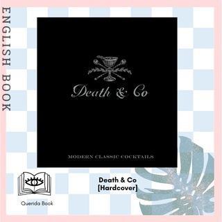 Death &amp; Co : Modern Classic Cocktails, with More than 500 Recipes [Hardcover] by David Kaplan, Nick Fauch, Alex Day