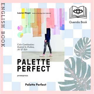 [Querida] Palette Perfect : Color Combinations Inspired by Fashion, Art &amp; Style by Lauren Wager