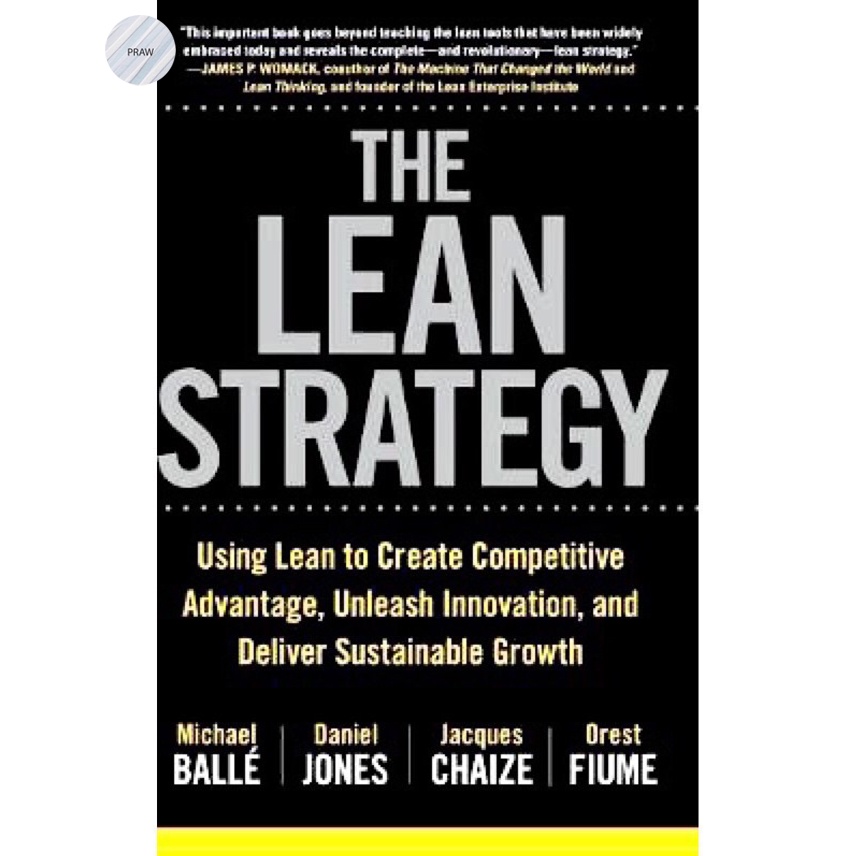The Lean Strategy : Using Lean to Create Competitive Advantage, Unleash Innovation, and Deliver Sustainable Growth