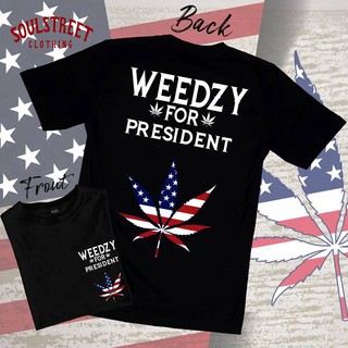 【ผ้าฝ้ายแท้】เสื้อยืด SoulStreet Clothing ลาย WEEDZY FOR PRESIDENT สีดำ ขนาด S-4XL