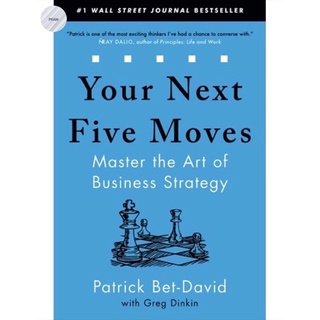 YOUR NEXT FIVE MOVES: MASTER THE ART OF BUSINESS STRATEGY