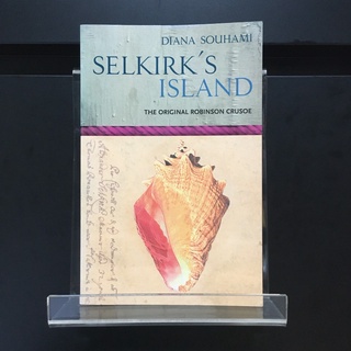 Selkirks Island : The Origin Robinson Crusoe - Diana Souhami