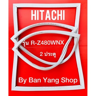 ขอบยางตู้เย็น HITACHI รุ่น R-Z480WNX (2 ประตู)