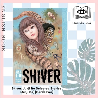 [Querida] Shiver: Junji Ito Selected Stories (Junji Ito) [Hardcover] by Junji Ito จุนจิ อิโต้