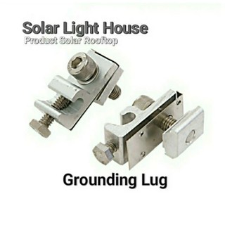 Grounding Lug คลิปล็อกยึดสายกราวน์ อุปกรณ์ติดตั้ง Solar cell