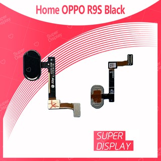 OPPO R9S อะไหล่สายแพรปุ่มโฮม แพรโฮม Home Set (ได้1ชิ้นค่ะ) สินค้าพร้อมส่ง  Super Display