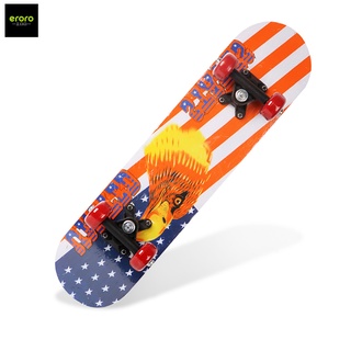 ERORO สเก็ตบอร์ด Skateboards ทนทานไม่แตกง่าย สเก็ตบอร์ดแฟชั่น สเก็ตบอร์สำหรับเด็ก