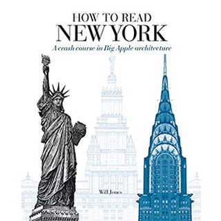 How to Read New York : A crash course in Big Apple architecture (How to Read) หนังสือภาษาอังกฤษมือ1(New) ส่งจากไทย