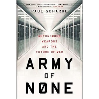 หนังสือใหม่พร้อมส่ง ARMY OF NONE: AUTONOMOUS WEAPONS AND THE FUTURE OF WAR