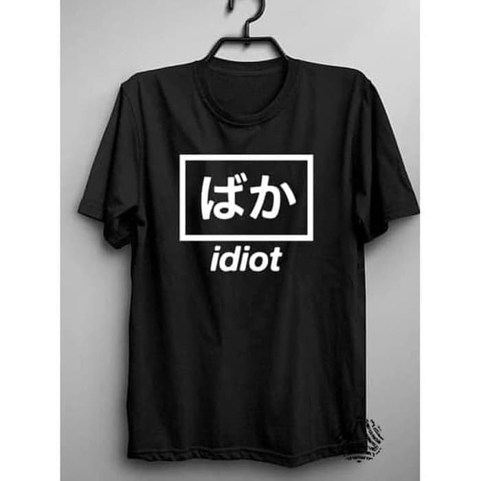 เสื้อยืด DISTRO IDIOT JAPANESE WRITING