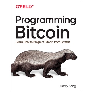 Programming Bitcoin : Learn How to Program Bitcoin from Scratch