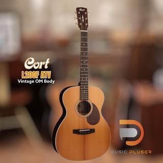 Cort L200F ATV กีต้าร์โปร่งไฟฟ้าทรง OM สไตล์วินเทจ Torrefied Solid Sitka Spruce  พร้อมติดตั้งชุด Fishman® Sonitone