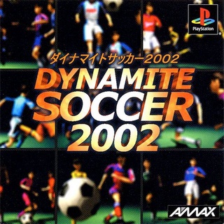 Dynamite Soccer 2002 (สำหรับเล่นบนเครื่อง PlayStation PS1 และ PS2 จำนวน 1 แผ่นไรท์)