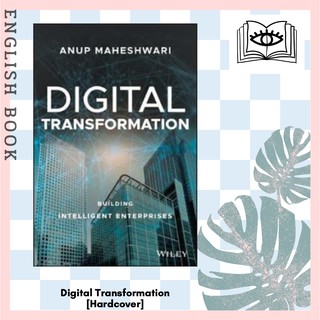 [Querida] หนังสือภาษาอังกฤษ Digital Transformation : Building Intelligent Enterprises [Hardcover] by Anup Maheshwari