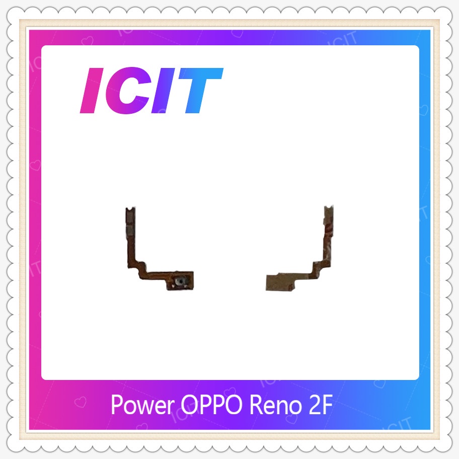 power OPPO Reno 2F อะไหล่แพรสวิตช์ ปิดเปิด Power on-off (ได้1ชิ้นค่ะ) อะไหล่มือถือ คุณภาพดี ICIT-Display