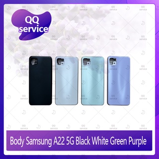 Body Samsung A22 5G อะไหล่บอดี้ เคสกลางพร้อมฝาหลัง Body อะไหล่มือถือ คุณภาพดี QQ service