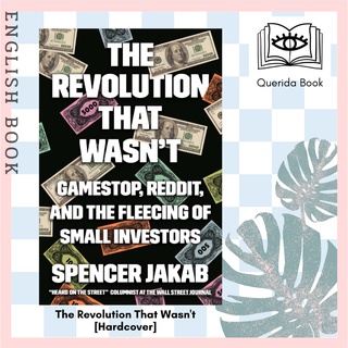 [Querida] The Revolution That Wasnt: Gamestop, Reddit, and the Fleecing of Small Investors [Hardcover] by Spencer Jakab