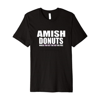 [S-5XL] เสื้อยืด พิมพ์ลาย Amish Donuts Where You Get The Fat For Free สไตล์คลาสสิก สําหรับผู้ชาย