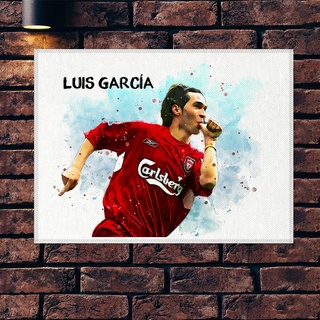 โปสเตอร์ ผ้าแคนวาส Luis Garcia Liverpool หลุยส์ การ์เซีย ตำนาน นักเตะ ลิเวอร์พูล ภาพวาด ศิลปะ นักบอล นักฟุตบอล