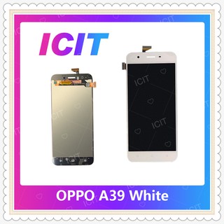 Set OPPO A39 อะไหล่หน้าจอพร้อมทัสกรีน หน้าจอ LCD Display Touch Screen ICIT-Display