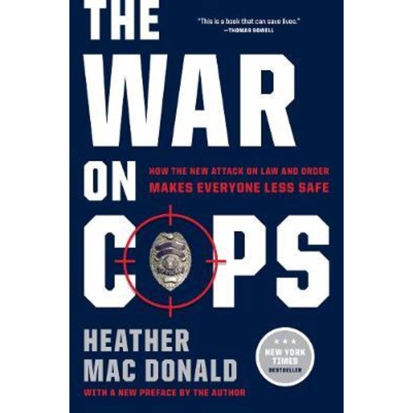 The War on Cops : How the New Attack on Law and Order Makes Everyone Less โดย Heather Mac Donald (ฉบ