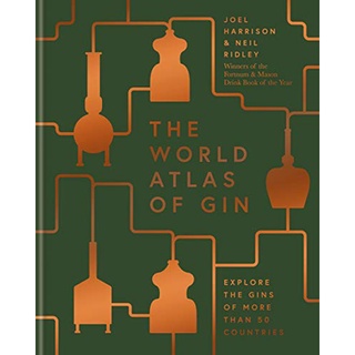 The World Atlas of Gin : Explore the gins of more than 50 countries