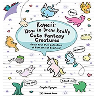 Kawaii: How to Draw Really Cute Fantasy Creatures : Draw Your Own Collection of Fantastical Beasties!