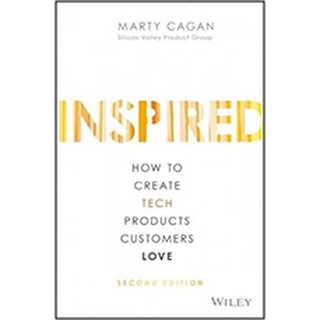 INSPIRED : How to Create Tech Products Customers Love (2nd)