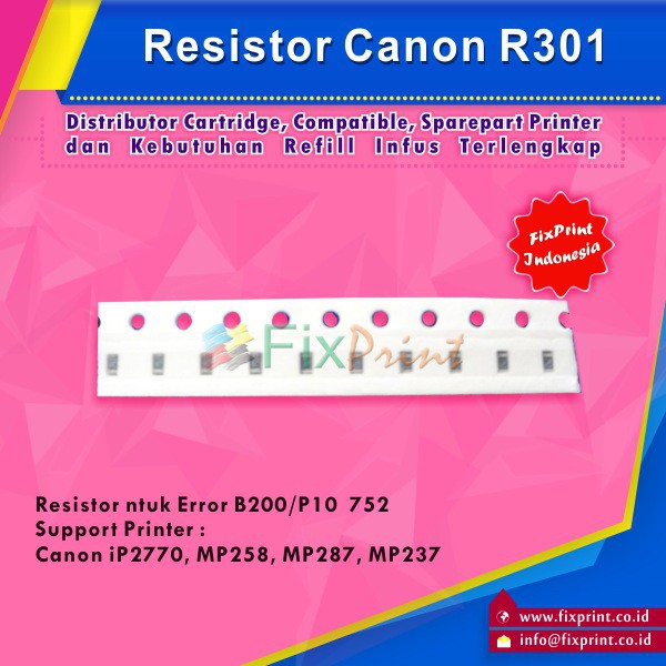 Canon R301 ข้อผิดพลาด B200 / P10 752 ตัวต้านทาน, IP2270 Mp276 MP258 MP287 MP237 เครื่องพิมพ์