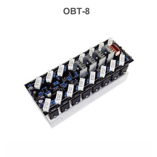 OBT-8 ขนาน Output เบอร์ 2SC5200 2SA1943 จำนวน 8  คู่ กำลังวัตต์โดยประมาณ 800-1,200 วัตต์