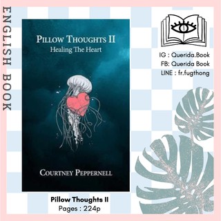 [Querida] หนังสือภาษาอังกฤษ Pillow Thoughts II : Healing the Heart (Pillow Thoughts 2) by Courtney Peppernell